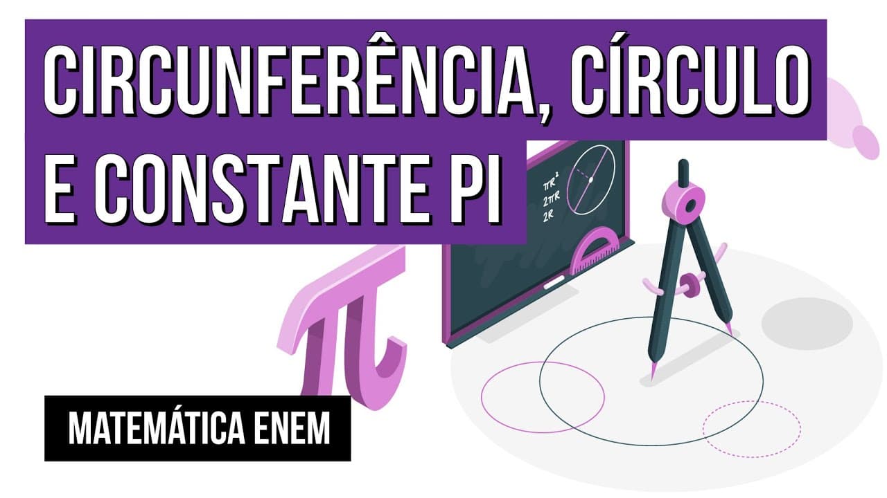 Thumbnail: CIRCUNFERÊNCIA, CÍRCULO E CONSTANTE PI | Matemática | Explica do Zero | Prof. Lucas Borguezan