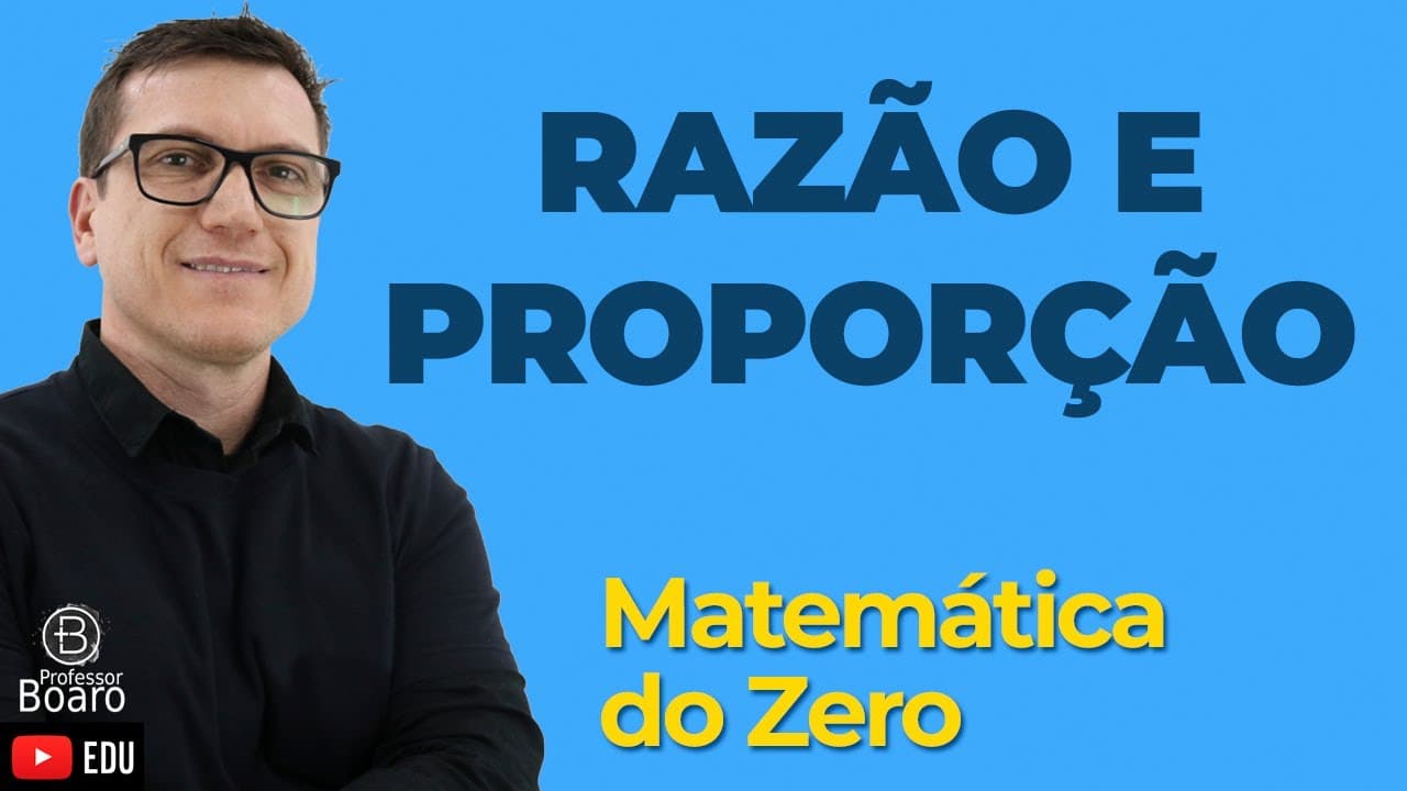 Thumbnail: Razão e Proporção | Matemática do Zero | Matemática Básica - Aula 07