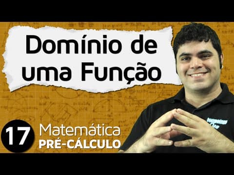 Thumbnail da aula: Pré-Cálculo 17 - FUNÇÕES: COMO CALCULAR O DOMÍNIO DE UMA FUNÇÃO?
