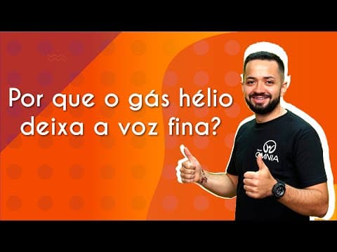 Thumbnail da aula: Por que o gás hélio deixa a voz fina? - Brasil Escola