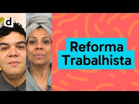 Thumbnail da aula: O QUE MUDA COM A REFORMA TRABALHISTA DE 2017? | DOSE DE ATUALIDADES