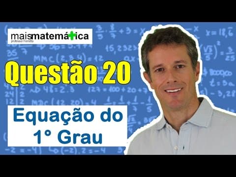 Thumbnail da aula: Questão 20 - Equação do 1º Grau e Sistemas de Equações
