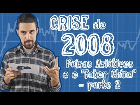 Thumbnail da aula: Atualidades - Crise de 2008 - Países Asiáticos e o "Fator China" (Parte 2)
