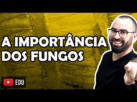 Thumbnail da aula: A Importância dos Fungos - Aula 12 - Módulo IV: Microbiologia, Fungos e Protistas | Prof Gui