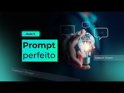 Thumbnail da aula: Como fazer um prompt perfeito? | Método IA | Aula 5