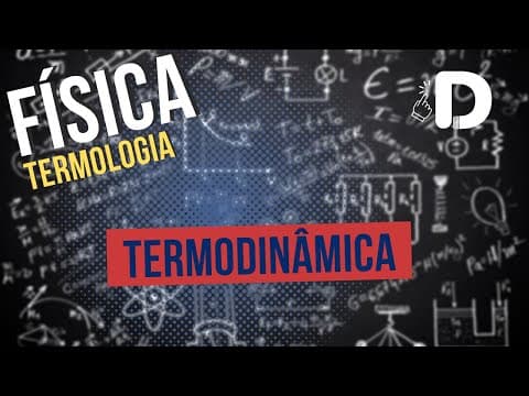 Thumbnail da aula: Termodinâmica - Termologia - Física - Preparatório Enem