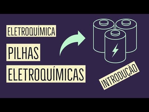 Thumbnail da aula: Pilhas Eletroquímicas | Introdução | Aula 07
