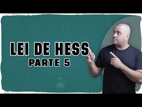 Thumbnail da aula: 🔥 LEI DE HESS NA PRÁTICA: Como descobrir o ∆H manipulando equações com segurança! (PARTE 5 DE 5)