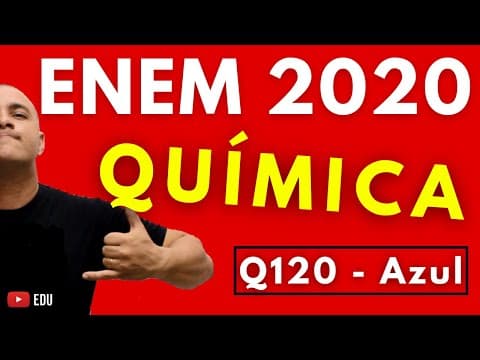 Thumbnail da aula: ENEM 2020 QUÍMICA - Tema: ESTEQUIOMETRIA (Questão 120 - Prova Azul)