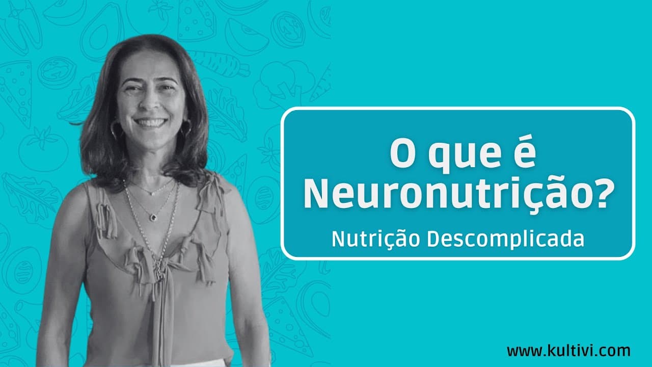 Thumbnail: O que é Neuronutrição? | Nutrição Descomplicada | Flavia Chierighini | Aula 6