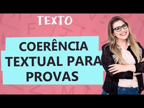 Thumbnail da aula: COERÊNCIA TEXTUAL: TIPOS E CARACTERÍSTICAS - Aula 17 - Profa. Pamba - Texto