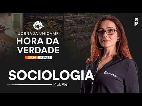 Thumbnail da aula: Hora da Verdade UNICAMP 2026 - 2ª Fase - Sociologia - Profa. Ale Lopes
