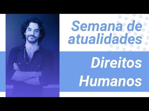 Thumbnail da aula: ATUALIDADES | DIREITOS HUMANOS: Definição e ENEM (Enem 2022)