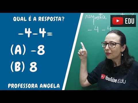 Thumbnail da aula: - 4 - 4 = ? Você sabe qual é a resposta correta? Professora Angela