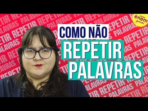 Thumbnail da aula: COMO NÃO REPETIR PALAVRAS NA REDAÇÃO DO ENEM