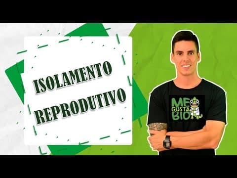 Thumbnail da aula: MECANISMOS DE ISOLAMENTO REPRODUTIVO