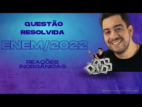 Thumbnail da aula: (ENEM/2022) Os riscos apresentados pelos produtos dependem de suas propriedades e da reatividade...
