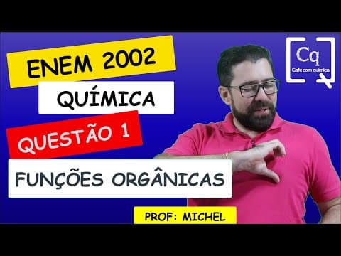 Thumbnail da aula: ENEM 2022 RESOLUTION - CHEMISTRY - ORGANIC FUNCTIONS - PROF MICHEL