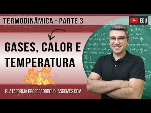 Thumbnail da aula: Termodinâmica (parte 3) - Cálculo do calor em transformação de um gás