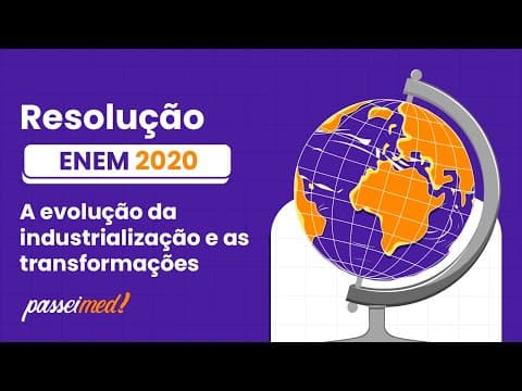 Thumbnail da aula: ENEM 2020 - A EVOLUÇÃO DA INDUSTRIALIZAÇÃO E AS TRANSFORMAÇÕES | As estatísticas mais recentes do...
