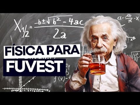 Thumbnail da aula: Física para Fuvest 2025 | História da Física | Caiu teoria |