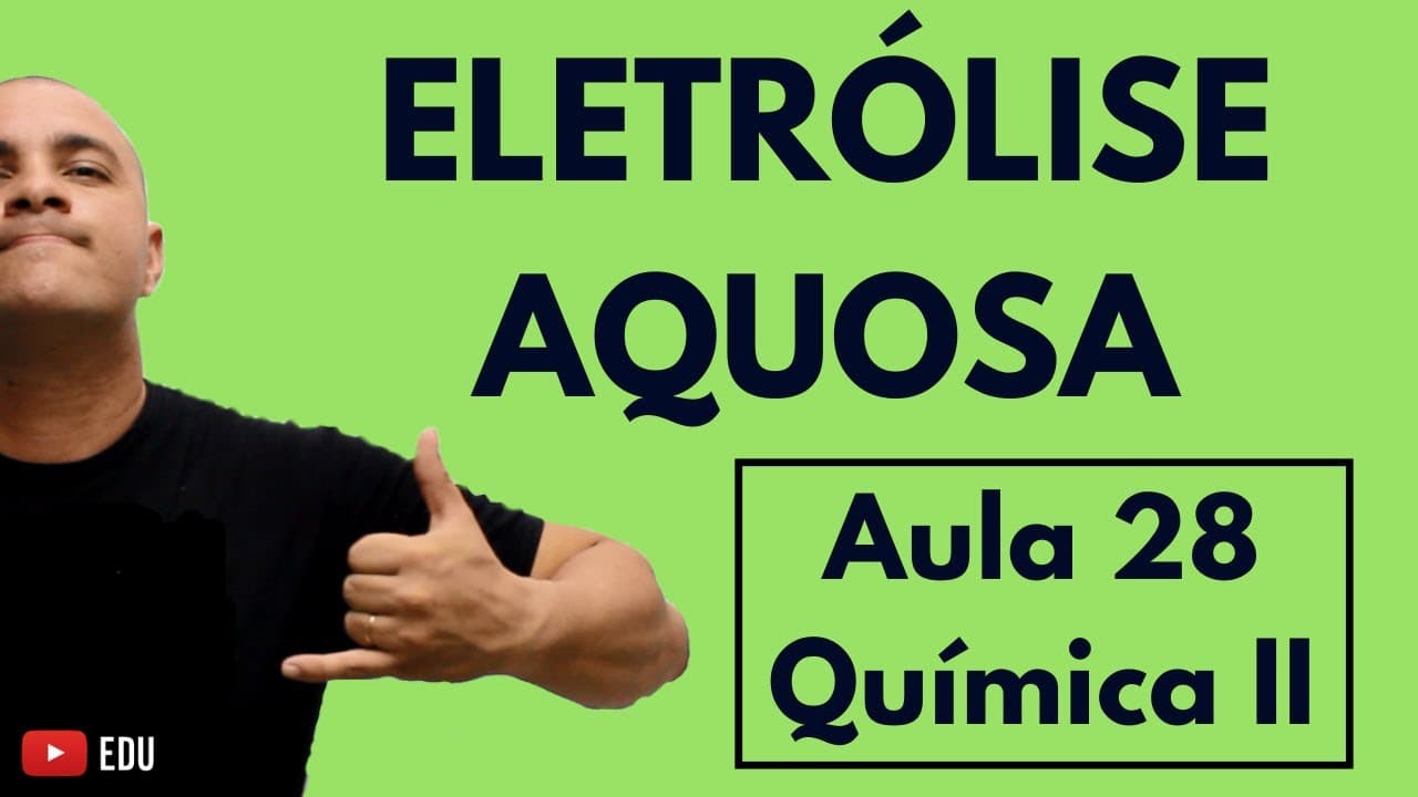 Thumbnail: ELETRÓLISE AQUOSA com Eletrodos ATIVOS/REATIVOS | Aula 28 (Química II)