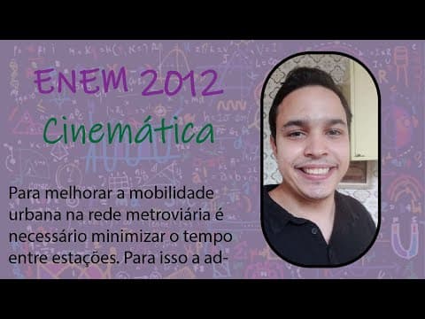 Thumbnail da aula: ENEM 2012 - Para melhorar a mobilidade urbana na rede metroviária é necessário minimizar o tempo