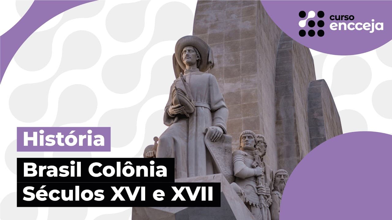 Thumbnail: BRASIL COLÔNIA (SÉCULOS XVI E XVII) | RESUMO DE HISTÓRIA PARA O ENCCEJA