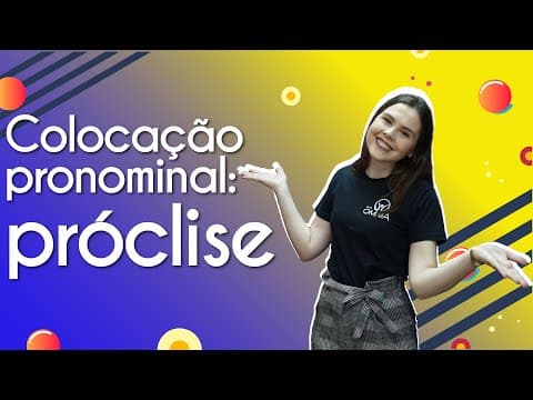 Thumbnail da aula: Colocação pronominal: próclise - Brasil Escola