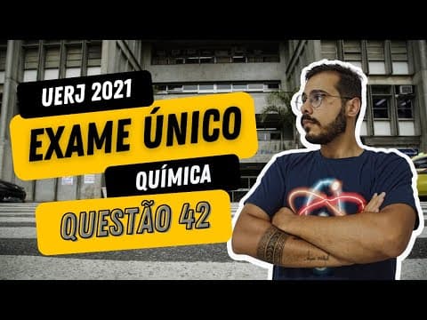 Thumbnail da aula: QUESTÃO 42 – UERJ 2021 – EXAME ÚNICO