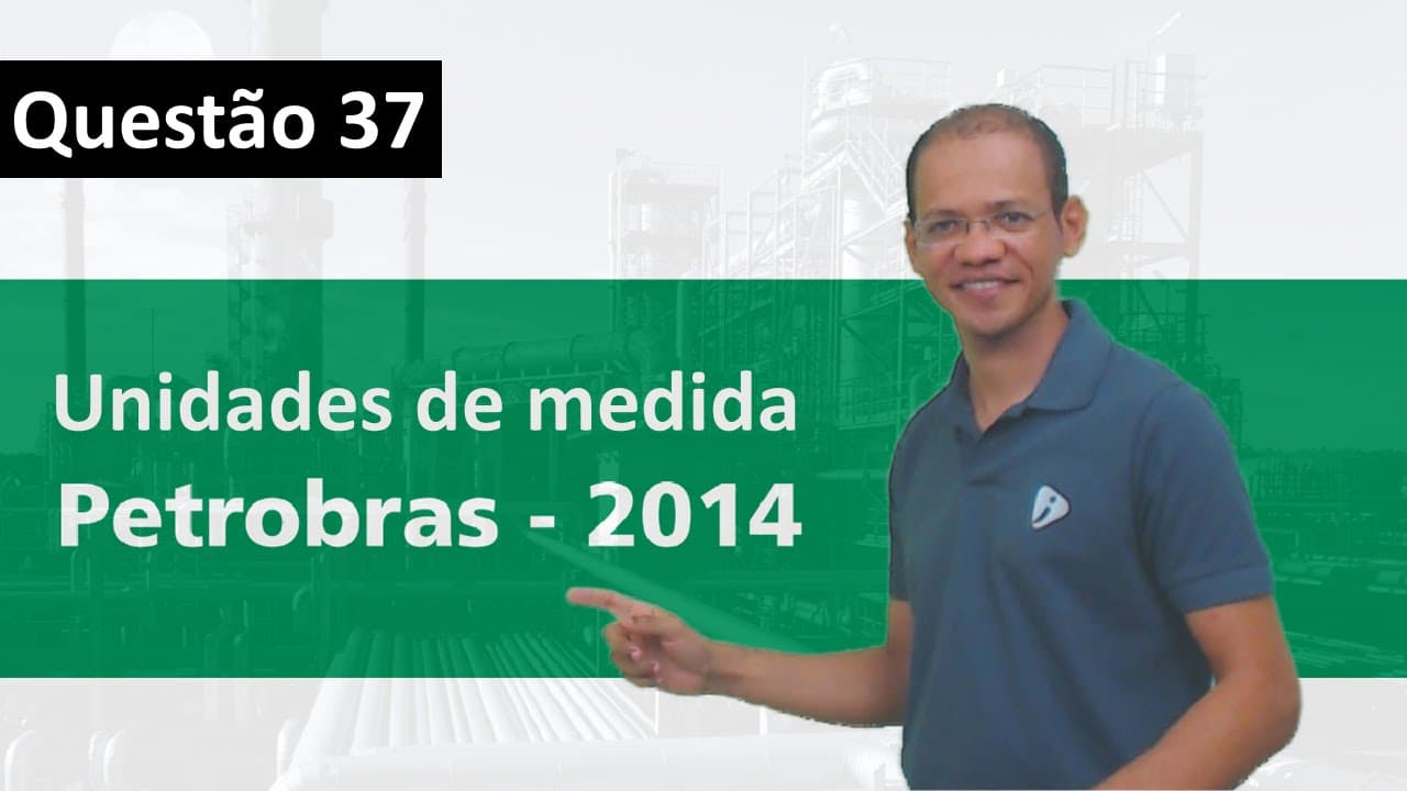 Thumbnail: Exercício resolvido - Unidades de medida - Petrobras 2014 - 6/17