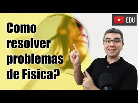 Thumbnail da aula: Como resolver problemas? De Física, de Química, de Matemática etc.