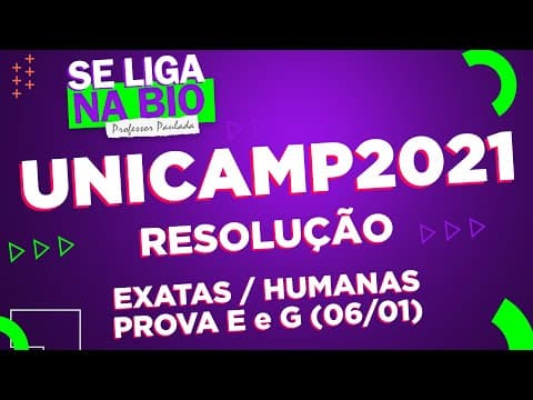 Thumbnail da aula: Resolução UNICAMP 2021 | 1ª Fase (06/01/2021) | Provas E e G | Prof. Paulada