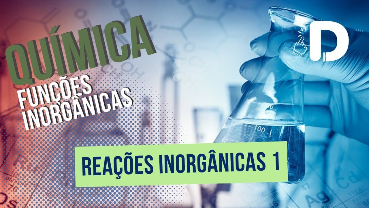 Thumbnail: Reações Inorgânicas Parte 1 - Funções Inorgânicas - Química Geral - Preparatório Enem