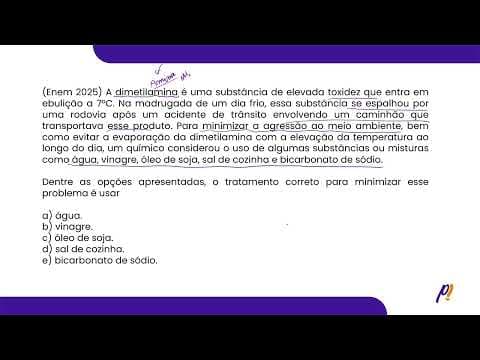 Thumbnail da aula: ENEM 2025 - A dimetilamina é uma substância de elevada toxidez que entra em ebulição... | PasseiMed!