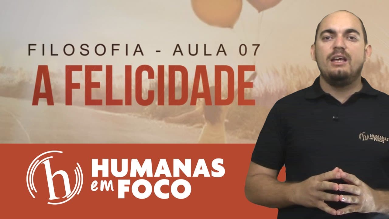 Thumbnail: Filosofia - Aula 07 - A felicidade