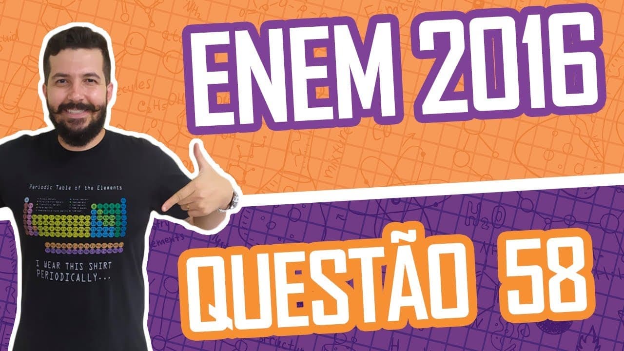 Thumbnail: RESOLUÇÃO ENEM 2016 - QUESTÃO 58 QUÍMICA - Caderno Azul