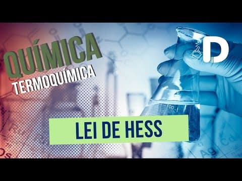 Thumbnail da aula: Lei de Hess - Termoquímica - Físico-Química - Preparatório Enem
