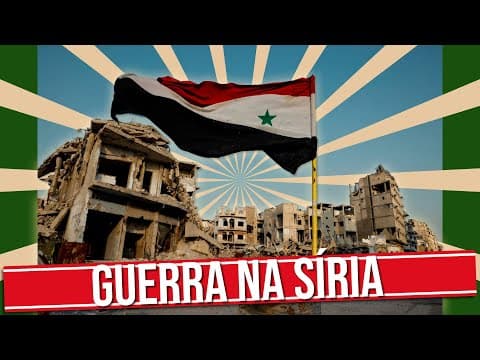 Thumbnail da aula: A GUERRA NA SÍRIA DO INÍCIO ATÉ A ATUALIDADE