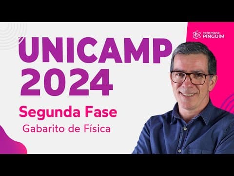 Thumbnail da aula: UNICAMP 2024 SEGUNDA FASE - FÍSICA🐧 Professor Pinguim