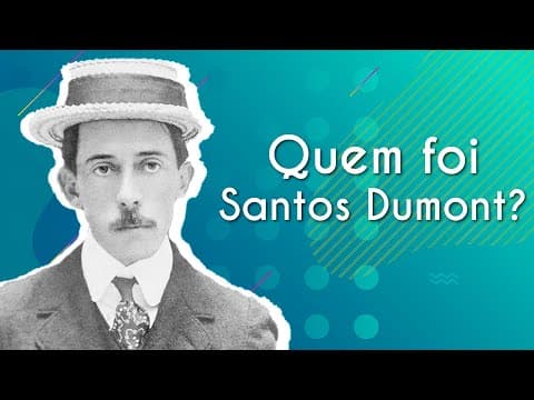 Thumbnail da aula: Quem foi Santos Dumont? - Brasil Escola
