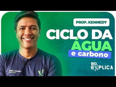 Thumbnail da aula: CICLO DA ÁGUA E CICLO DO CARBONO | Prof. Kennedy Ramos