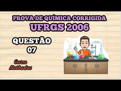 Thumbnail da aula: 07 de 2006 da prova de química da UFRGS - Considere as afirmações abaixo que se referem à molécula