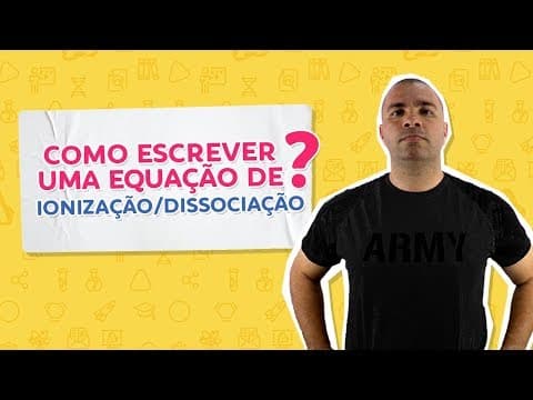 Thumbnail da aula: COMO ESCREVER UMA EQUAÇÃO DE IONIZAÇÃO / DISSOCIAÇÃO - Prof. Marcelão