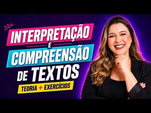Thumbnail da aula: INTERPRETAÇÃO E COMPREENSÃO DE TEXTOS - com EXERCÍCIOS - Profa. Pamba