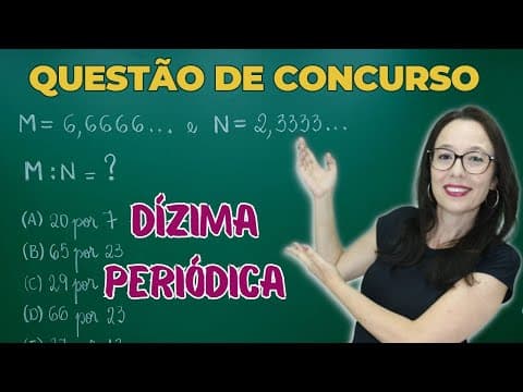 Thumbnail da aula: QUESTÃO DE CONCURSO - DÍZIMA PERIÓDICA - Professora Angela Matemática