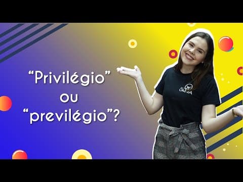 Thumbnail da aula: “Privilégio” ou “previlégio”? - Brasil Escola