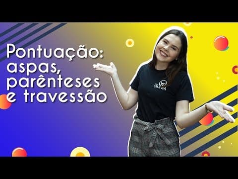 Thumbnail da aula: Pontuação: aspas, parênteses e travessão - Brasil Escola