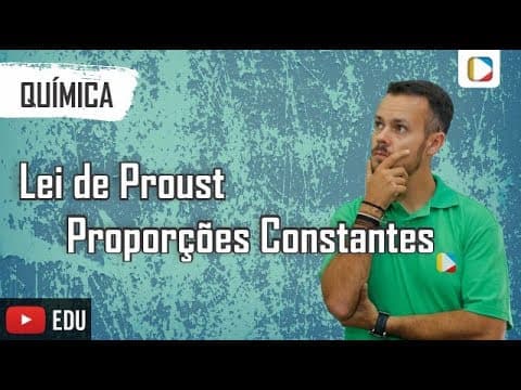 Thumbnail da aula: Química - Lei de Proust: Proporções Constantes