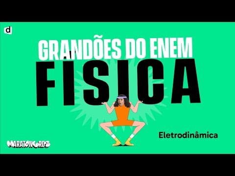 Thumbnail da aula: Eletrodinâmica | Física | TOP CONTEÚDO ENEM 2023